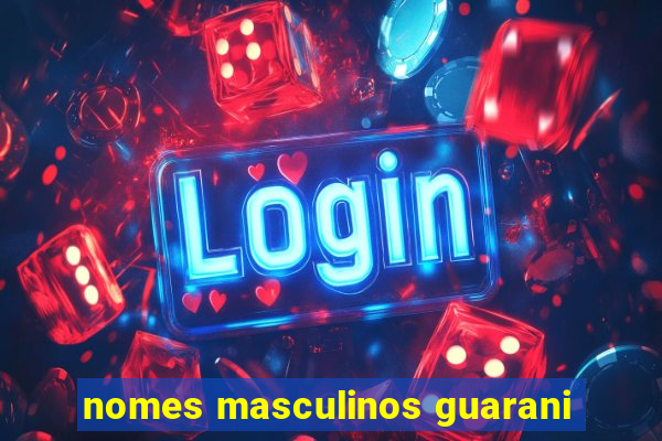 nomes masculinos guarani